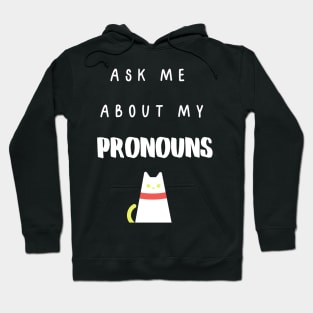 Ask Me About My Pronouns - White Text Hoodie